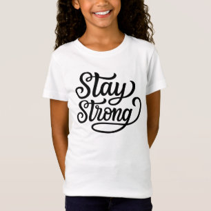 Stay Strong T-Shirt