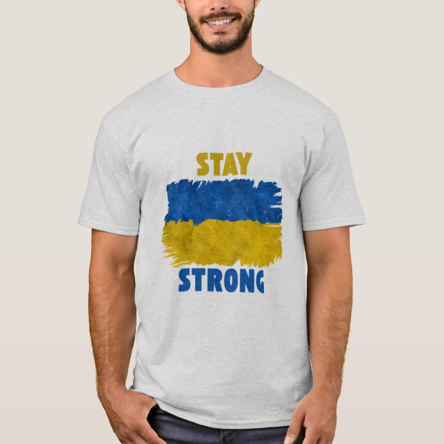 Stay Strong Ukraine - Show your Support T-Shirt (Front)