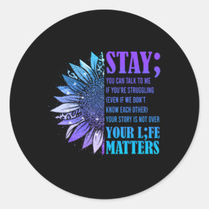Stay Suicide Prevention Awareness Positive Motivat Classic Round Sticker