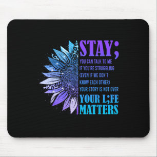 Stay Suicide Prevention Awareness Positive Motivat Mouse Mat