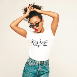 "Stay Sweet Stay Chic" Feminine T-Shirt
