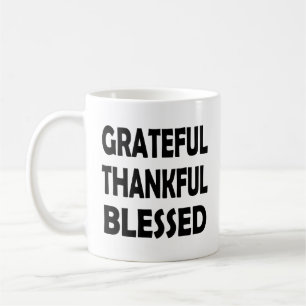 Stay Thankful   Grateful and Blessed Coffee Mug