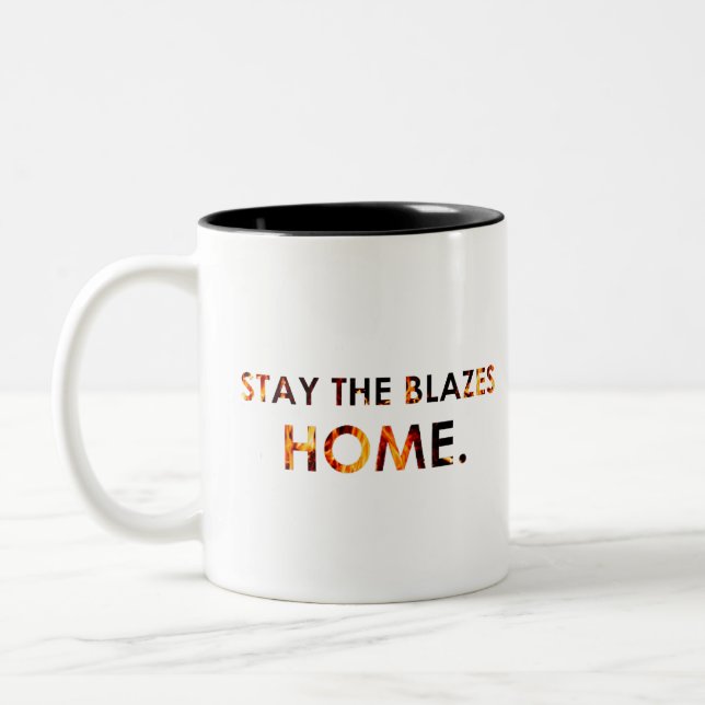 Stay the Blazes Home Two-Tone Coffee Mug (Left)