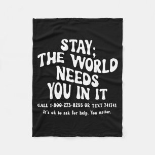 Stay The World Needs In Prevention Awareness Fleece Blanket