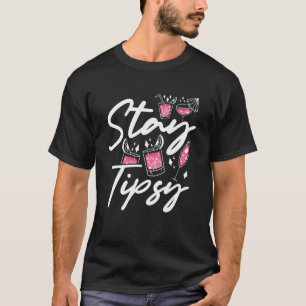 Stay Tipsy Backprint Bartending Bartender T-Shirt