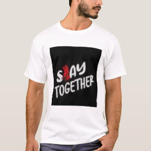 stay together  T-Shirt