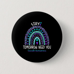 Stay Tomorrow Need You Rainbow Suicide Awareness 6 Cm Round Badge
