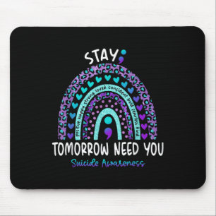 Stay Tomorrow Need You Rainbow Suicide Awareness Mouse Mat