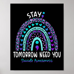 Stay Tomorrow Need You Rainbow Suicide Awareness Poster