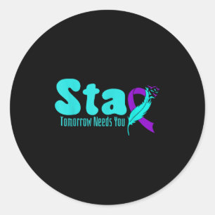 Stay Tomorrow Need You Suicide Prevention Awarenes Classic Round Sticker