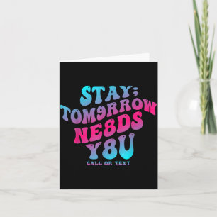 Stay Tomorrow Needs 988 Prevention Awareness Card