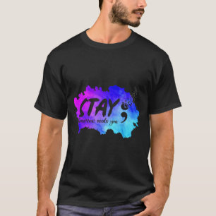 Stay tomorrow needs prevention awareness support T-Shirt