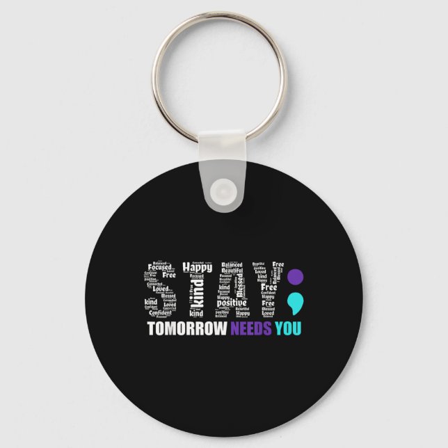 Stay Tomorrow Needs Semicolon Prevention Month Key Ring (Front)