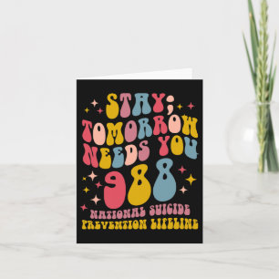 Stay Tomorrow Needs You 988 Mental Health Awarenes Card