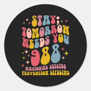 Stay Tomorrow Needs You 988 Mental Health Awarenes Classic Round Sticker