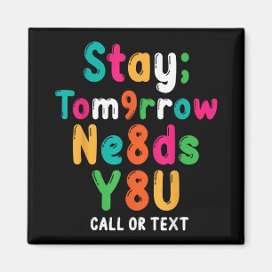 Stay Tomorrow Needs You 988 Suicide Prevention Awa Magnet