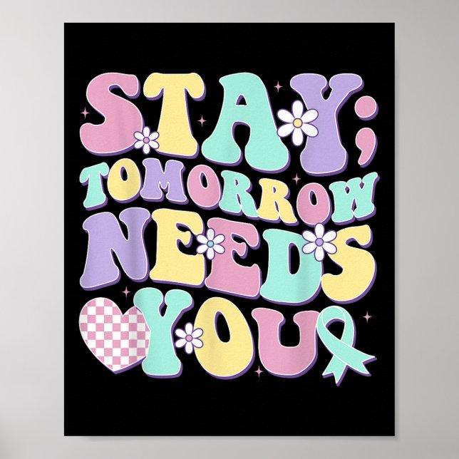 Stay Tomorrow Needs You Groovy Suicide Prevention  Poster (Front)