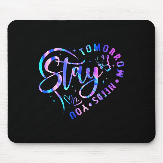 Stay Tomorrow Needs You Heart Suicide Prevention A Mouse Mat (Front)