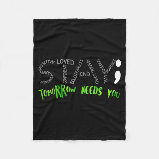 Stay Tomorrow Needs You Mental Health Awareness Fleece Blanket