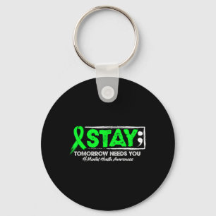 Stay Tomorrow Needs You Mental Health Awareness Key Ring