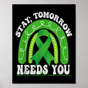 Stay Tomorrow Needs You Mental Health Awareness Ra Poster