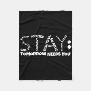 Stay Tomorrow Needs You Mental Health Fleece Blanket