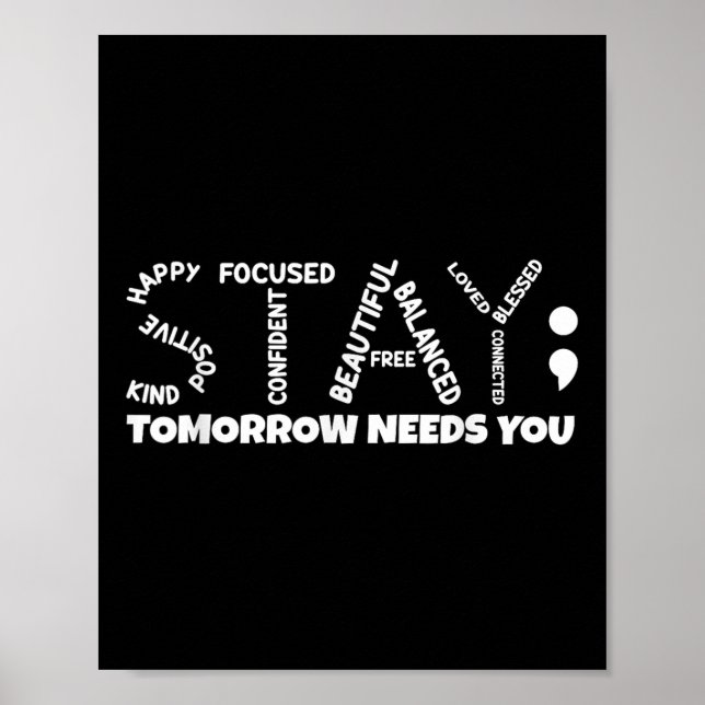Stay Tomorrow Needs You Mental Health  Poster (Front)