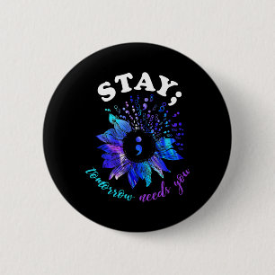 Stay Tomorrow Needs You Mental Health Problems 6 Cm Round Badge