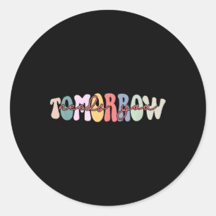 Stay Tomorrow Needs You Mental Health S Awareness Classic Round Sticker