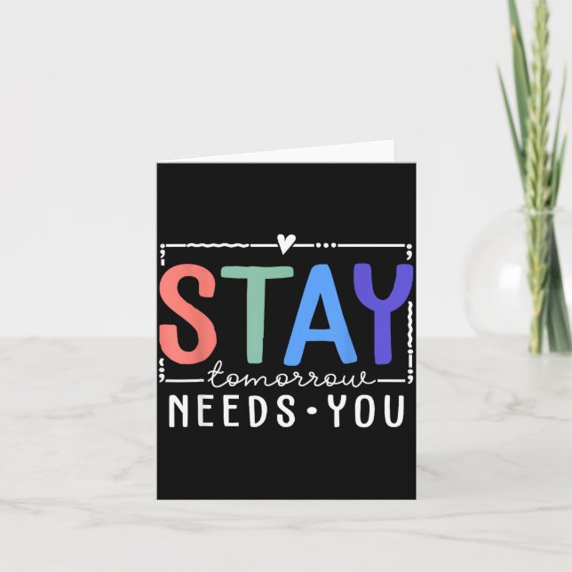 Stay tomorrow needs you prevention awareness week  card (Front)