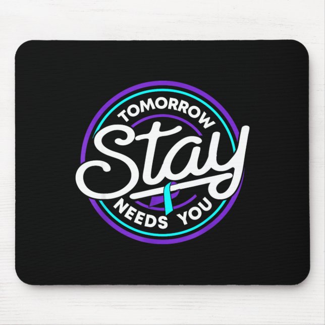 Stay tomorrow needs you prevention awareness week  mouse mat (Front)