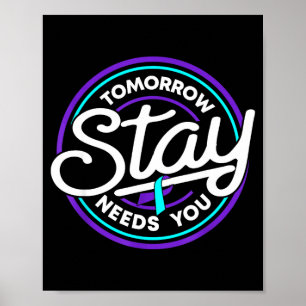 Stay tomorrow needs you prevention awareness week poster