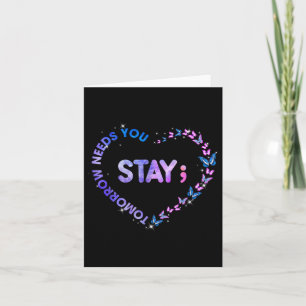 Stay Tomorrow Needs You Semicolon Heart Suicide Pr Card