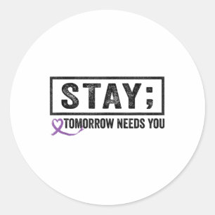 Stay Tomorrow Needs You Semicolon Suicide Preventi Classic Round Sticker