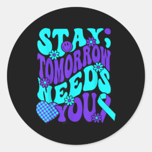 Stay Tomorrow Needs You Semicolon Suicide Preventi Classic Round Sticker