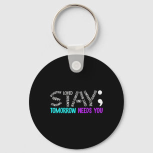 Stay Tomorrow Needs You Semicolon Suicide Preventi Key Ring