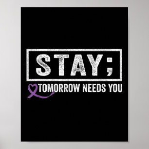 Stay Tomorrow Needs You Semicolon Suicide Preventi Poster