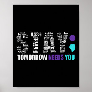 Stay Tomorrow Needs You Semicolon Suicide Preventi Poster