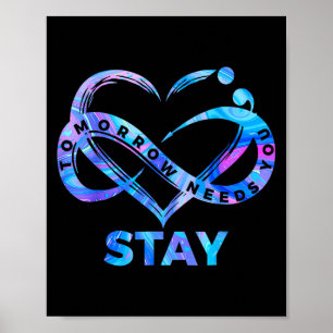Stay Tomorrow Needs You Semicolon Suicide Preventi Poster