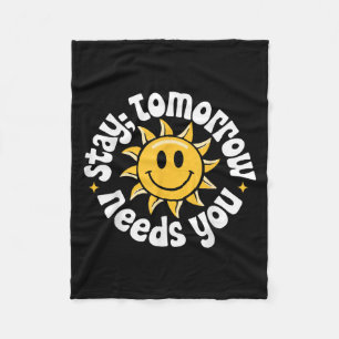 Stay Tomorrow Needs You, Suicide Awareness Mental  Fleece Blanket