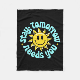 Stay Tomorrow Needs You, Suicide Awareness Mental  Fleece Blanket