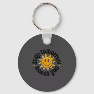 Stay Tomorrow Needs You, Suicide Awareness Mental Key Ring