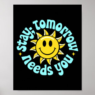 Stay Tomorrow Needs You, Suicide Awareness Mental Poster