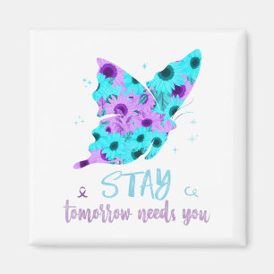 Stay Tomorrow Needs You Suicide Prevent Butterfly Magnet