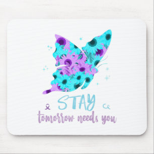 Stay Tomorrow Needs You Suicide Prevent Butterfly  Mouse Mat