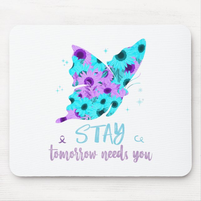 Stay Tomorrow Needs You Suicide Prevent Butterfly  Mouse Mat (Front)