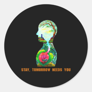 Stay, Tomorrow Needs You Suicide Prevention Awaren Classic Round Sticker