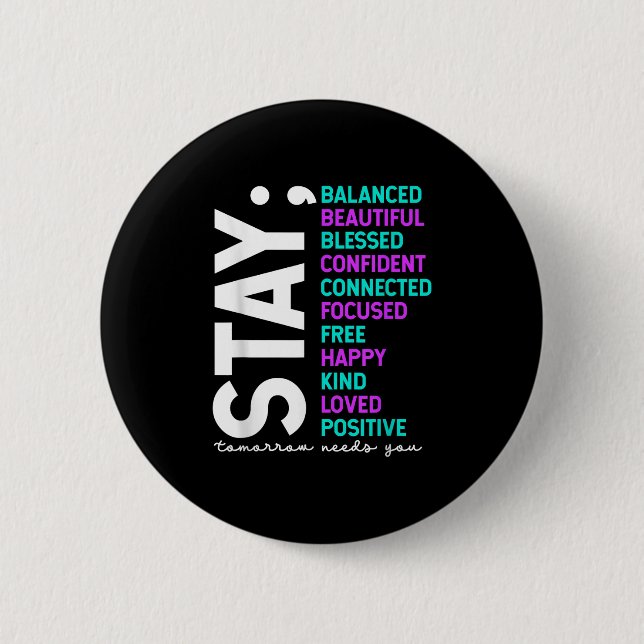 Stay Tomorrow Needs You Suicide Prevention Awarene 6 Cm Round Badge (Front)
