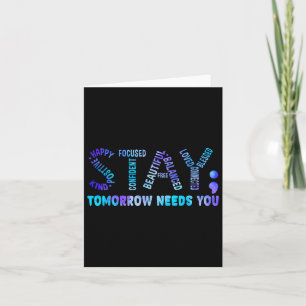Stay Tomorrow Needs You Suicide Prevention Awarene Card