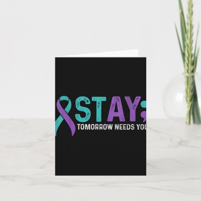 Stay Tomorrow Needs You Suicide Prevention Awarene Card (Front)
